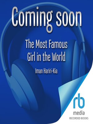 cover image of The Most Famous Girl in the World